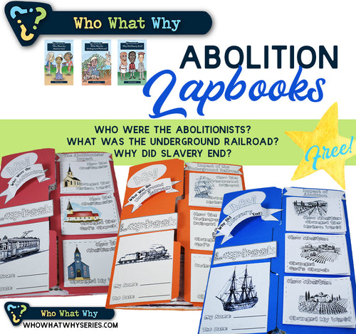 Who What Why | Abolition Lapbooks